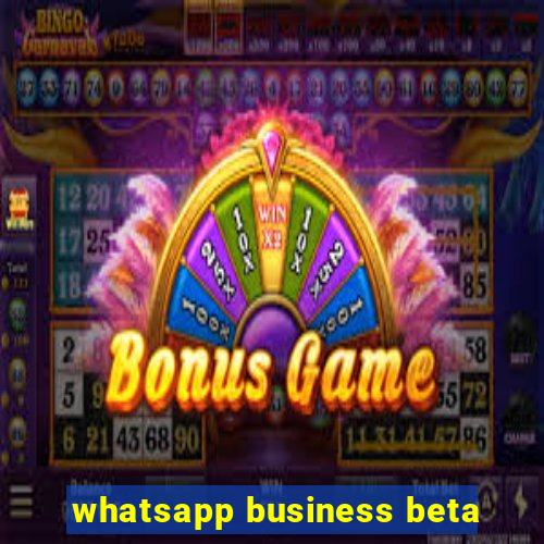 whatsapp business beta